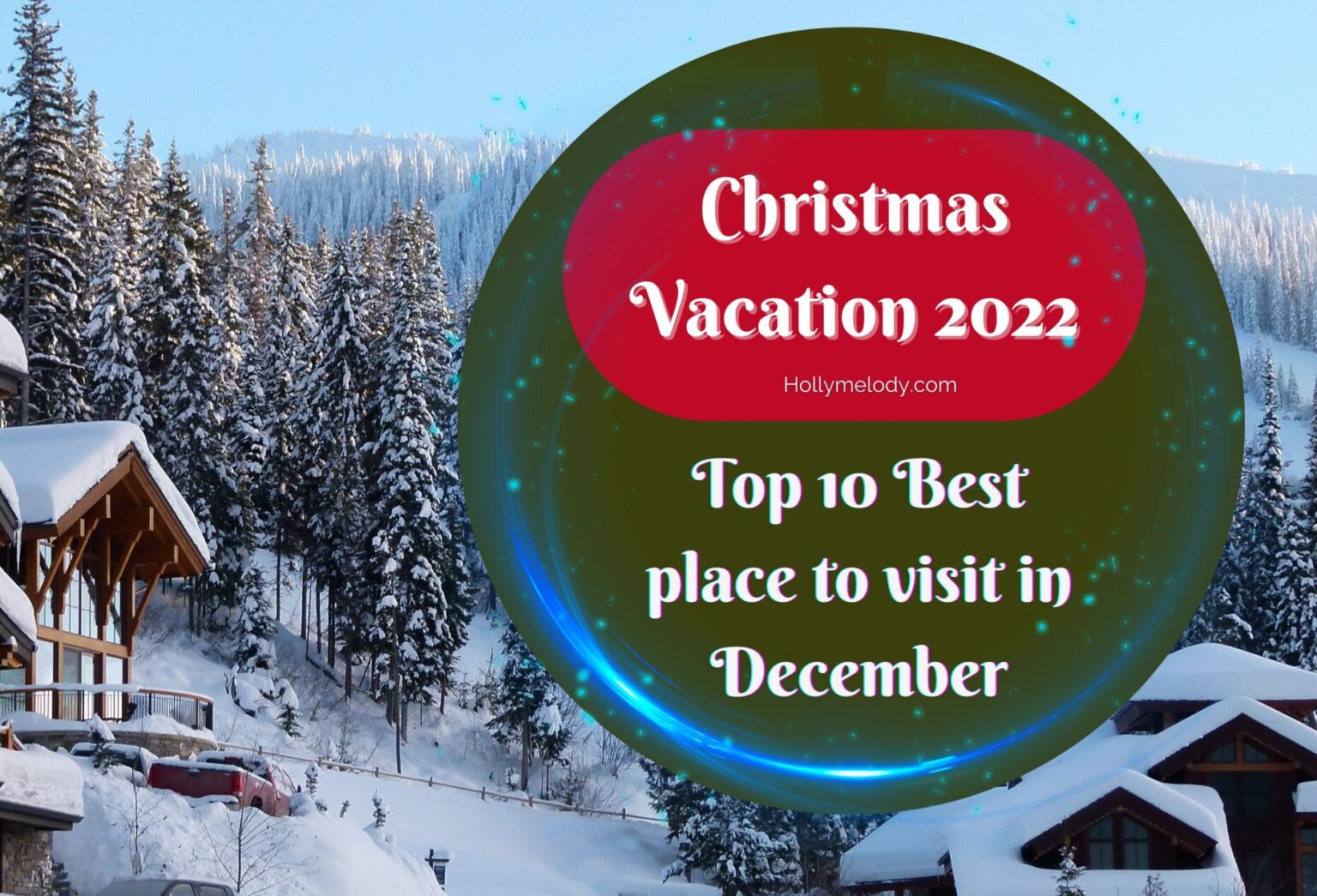 Find Cheap Christmas Family vacations Travel 2022 Top 10 Best place to